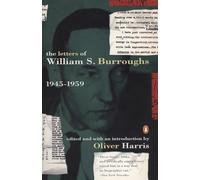 The Letters of William S. Burroughs: Volume I: 1945-1959