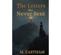 The Letters She Never Sent: A Historical Romance Scotland & London · 1882