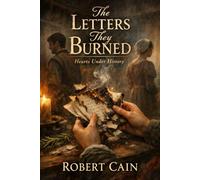 The Letters They Burned: Tudor Historical Romance - What survives when proof is destroyed