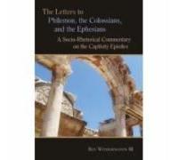 The Letters To Philemon, The Colossians, And The Ephesians