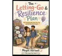 The Letting-Go Resilience Plan: Stop Overthinking What People Think of You and Build Daily Mental Strength