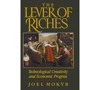 The Lever of Riches: Technological Creativity and Economic Progress