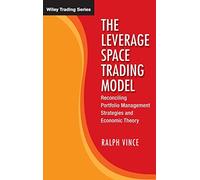 The Leverage Space Trading Model: Reconciling Portfolio Management Strategies and Economic Theory