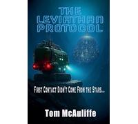 The Leviathan Protocol-First Contact Did Not Come from the Stars