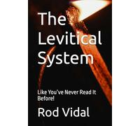 The Levitical System: Like You’ve Never Read It Before!