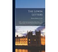 The Lewin Letters; A Selection From The Correspondence & Diaries Of An English Family, 1756-1884. Printed For Private Circulation