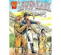 The Lewis and Clark Expedition, Graphic History Jessica Gunderson (Auteur)