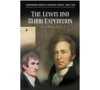 The Lewis and Clark Expedition, Greenwood Guides to Historic Events 1500-1900 Harry William Fritz (Auteur)