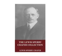 The Lewis Sperry Chafer Collection