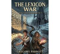 The Lexicon War Echoes of the Inkwell, #3 - Gregory Parrott - Mr Parrott - ebook (ePub) - Livre