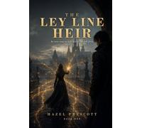 The Ley Line Heir: A Dark Enemies-to-Lovers Fantasy Romance
