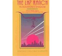 The Lh7 Ranch in Houston's Shadow Deborah Lightfoot Sizemore (Auteur)