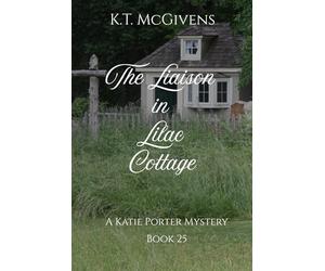 The Liaison in Lilac Cottage: A Katie Porter Mystery