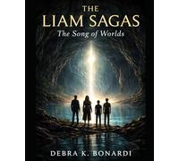 The Liam Sagas: The Song of Worlds