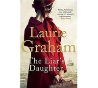 The Liars Daughter by Laurie Graham Graham, Laurie (Auteur)