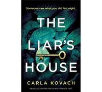 The Liars House An absolutely gripping thriller with a fantastic twist - Carla Kovach - StoryFire Ltd - Livre en Anglais Carla KovachCarla Kovach (Auteur)