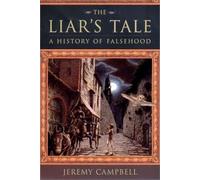The Liar's Tale: A History of Falsehood by Jeremy Campbell (2001-08-03)