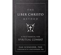 The Liber Christo Method: A Field Manual for Spiritual Combat