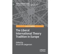 The Liberal International Theory Tradition in Europe - Springer Nature Switzerland AG - Springer Nature Switzerland AG - Livre en Anglais - Hardback Springer Nature Switzerland AGSpringer Nature Switz