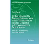 The Liberalisation Of The Telecommunications Sector In Sub-Saharan Africa And Fostering Competition In Telecommunications Services Markets