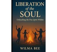 The Liberation of the Soul: Unleashing The Free Spirit Within
