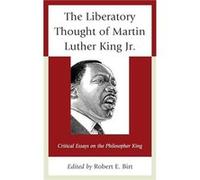 The Liberatory Thought of Martin Luther King Jr. Edited by Robert E Birt (Auteur)