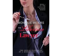 The Libertine and Her Lawyer: The Sexual Flowering of a Modern Day Woman