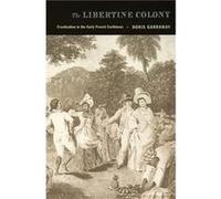 The Libertine Colony by Doris L Garraway Doris Garraway (Auteur)