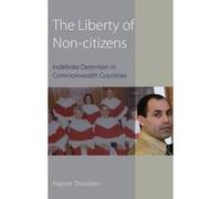 The Liberty of Non-Citizens - [Version Originale] Rayner Thwaites (Auteur)