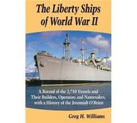 The Liberty Ships of World War II - Greg H. Williams - McFarland amp Co Inc - Livre en Anglais - Paperback Greg H. WilliamsGreg H. Williams (Auteur)