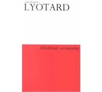 The Libidinal Economy, Theories of Contemporary Culture Series Jean-Francois Lyotard (Auteur)