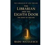 The Librarian and The Eighth Door: The Root of Dreams