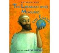 The Librarian Who Measured the Earth Kathryn Lasky (Auteur)