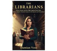 THE LIBRARIANS: Evelyn Harper and the Fight Against Book Bans (Kim A. Snyder’s Cinematic Expose on Free Speech and Democracy)