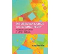The Librarians Guide to Learning Theory by Ann Medaille Ann Medaille (Auteur)
