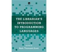 The Librarians Introduction to Programming Languages Edited by Beth Thomsett Scott (Auteur)