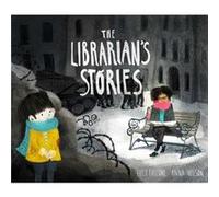 The Librarians Stories by Lucy Falcone & Illustrated by Anna Wilson Lucy Falcone Illustrated by Anna Wilson (Auteur)