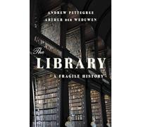 The Library: A Fragile History