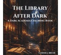 The Library After Dark: A Dark Academia Coloring Book for Adults