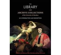The Library And Archive Collections Of The University Of Aberdeen