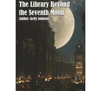The Library Beyond the Seventh Moon
