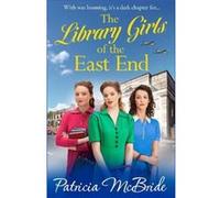 The Library Girls of the East End by Patricia McBride Patricia McBride (Auteur)