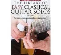 The Library of Easy Classical Guitar Solos