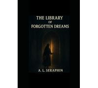 The Library Of Forgotten Dreams