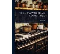 The Library Of Home Economics ...