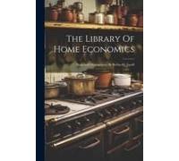 The Library Of Home Economics: Household Management By Bertha M. Terrill
