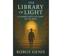 The Library of Light: A Journey Into the Heart of the Bible