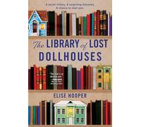 The Library of Lost Dollhouses: A Novel