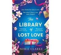 The Library of Lost Love by Norie Clarke Norie Clarke (Auteur)