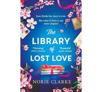 The Library of Lost Love: The most hopeful, heartwarming and uplifting story of new beginnings and second chances